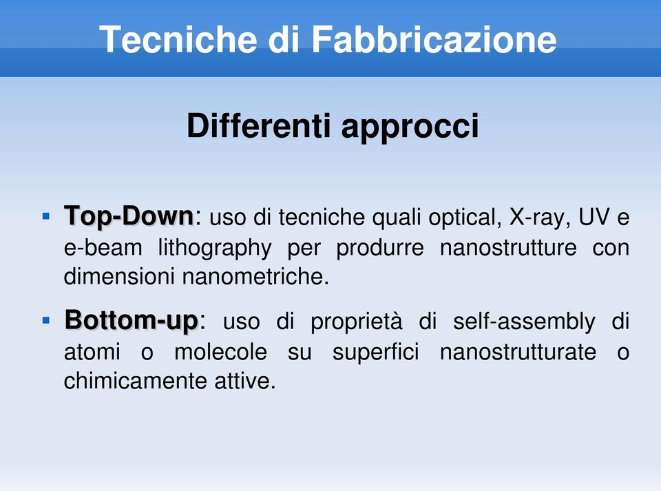 nanostrutture con dimensioninanometriche.