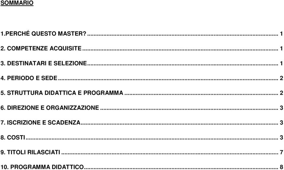 STRUTTURA DIDATTICA E PROGRAMMA... 2 6. DIREZIONE E ORGANIZZAZIONE... 3 7.