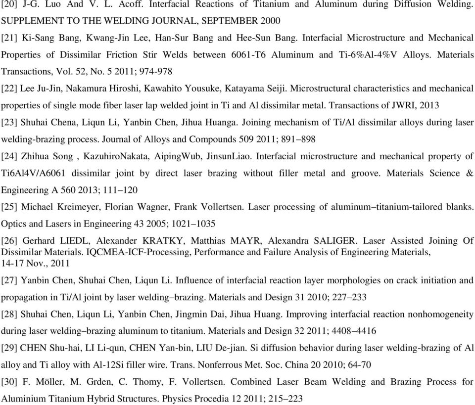 Interfacial Microstructure and Mechanical Properties of Dissimilar Friction Stir Welds between 6061-T6 Aluminum and Ti-6%Al-4%V Alloys. Materials Transactions, Vol. 52, No.