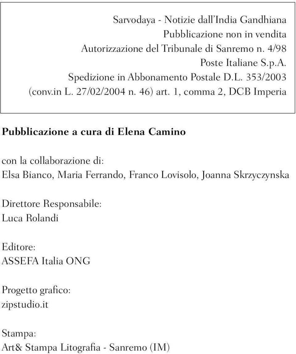 1, comma 2, DCB Imperia Pubblicazione a cura di Elena Camino con la collaborazione di: Elsa Bianco, Maria Ferrando, Franco