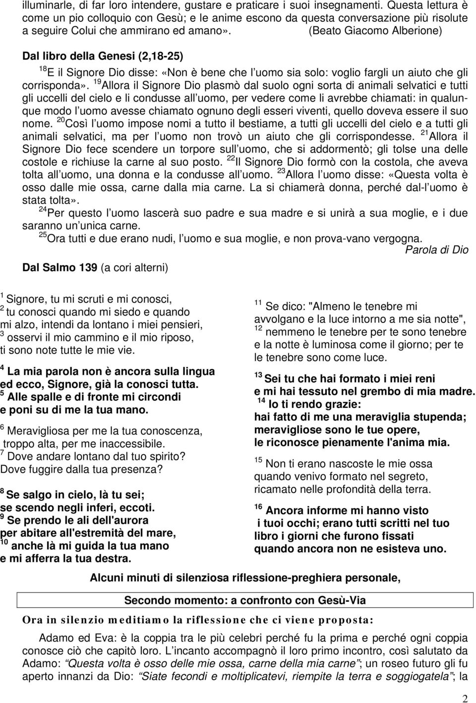 (Beato Giacomo Alberione) Dal libro della Genesi (2,18-25) 18 E il Signore Dio disse: «Non è bene che l uomo sia solo: voglio fargli un aiuto che gli corrisponda».