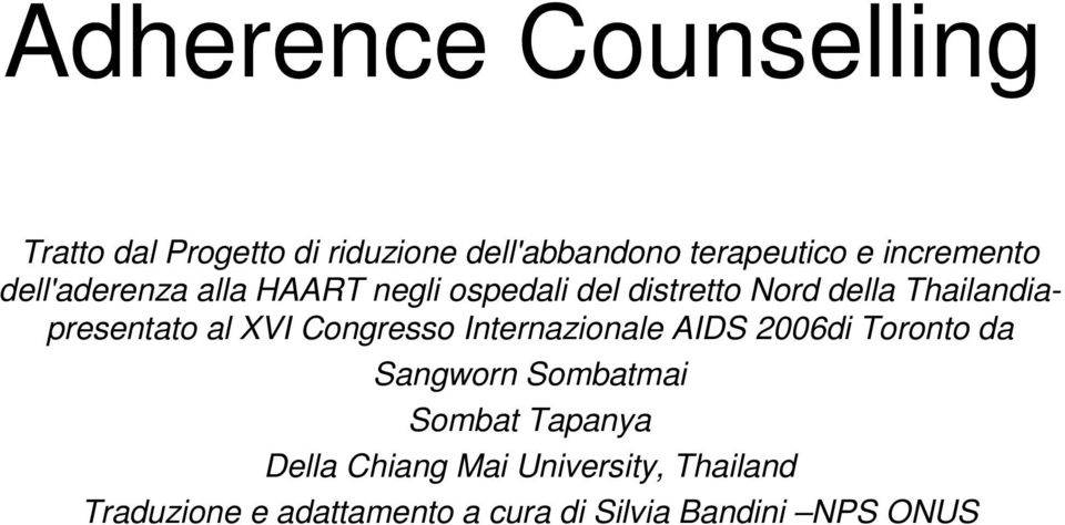 Thailandiapresentato al XVI Congresso Internazionale AIDS 2006di Toronto da Sangworn