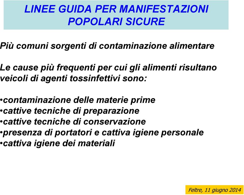 contaminazione delle materie prime cattive tecniche di preparazione cattive tecniche di