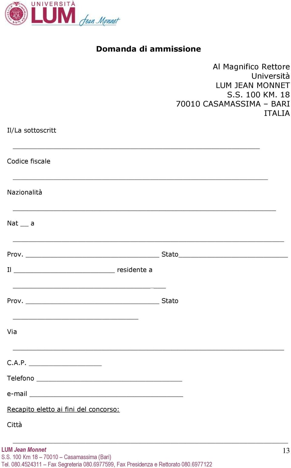 18 70010 CASAMASSIMA BARI ITALIA Il/La sottoscritt Codice fiscale