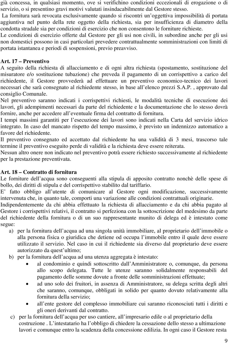 condotta stradale sia per condizioni di esercizio che non consentono le forniture richieste.