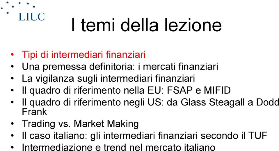 MIFID Il quadro di riferimento negli US: da Glass Steagall a Dodd Frank Trading vs.