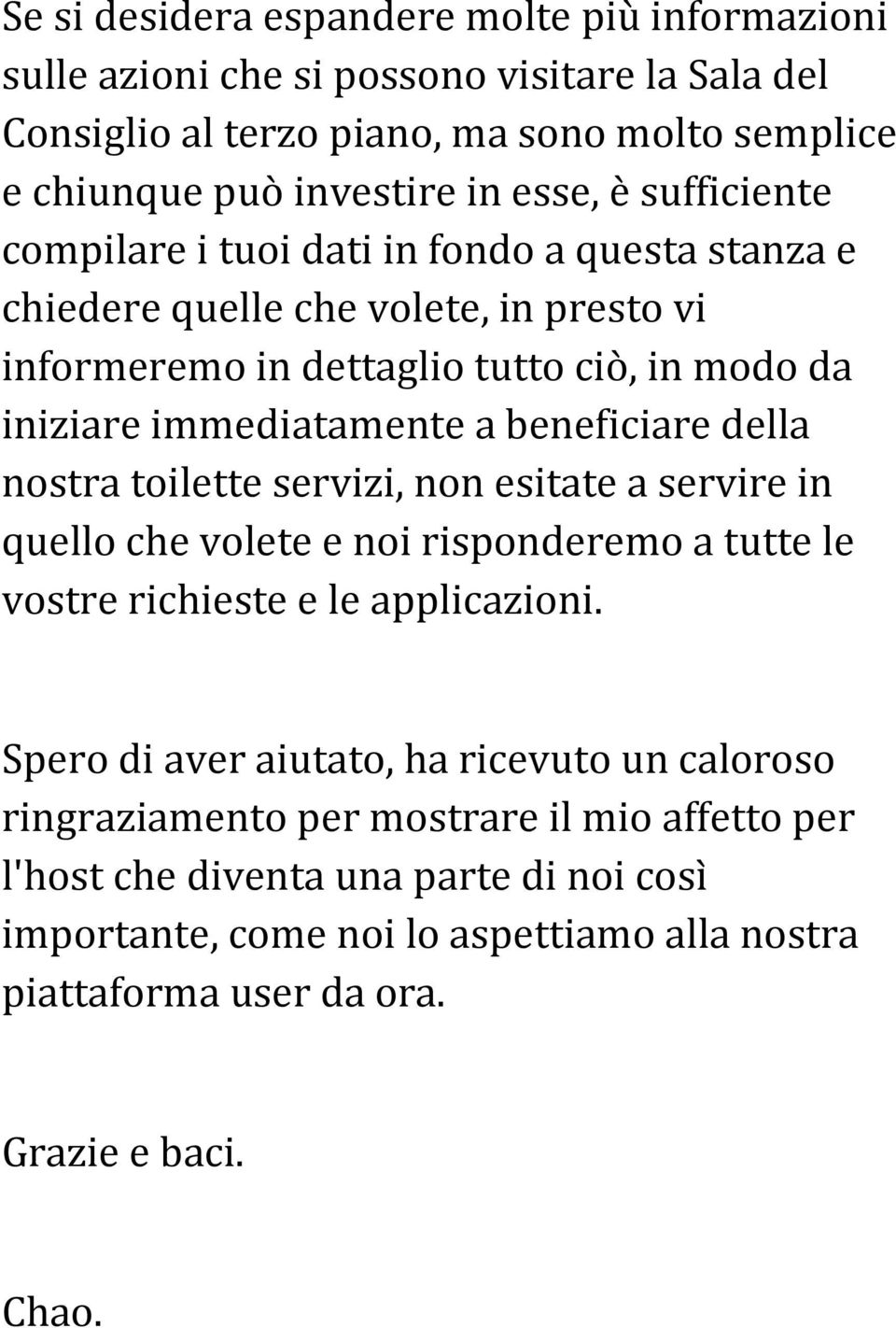 beneficiare della nostra toilette servizi, non esitate a servire in quello che volete e noi risponderemo a tutte le vostre richieste e le applicazioni.