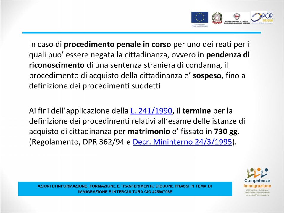 dei procedimenti suddetti Ai fini dell applicazione della L.