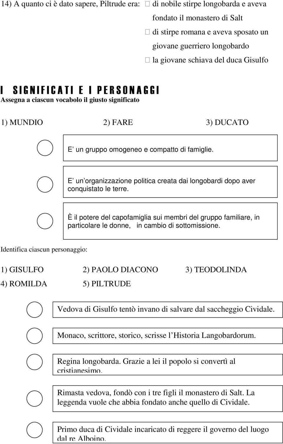 E un organizzazione politica creata dai longobardi dopo aver conquistato le terre. È il potere del capofamiglia sui membri del gruppo familiare, in particolare le donne, in cambio di sottomissione.