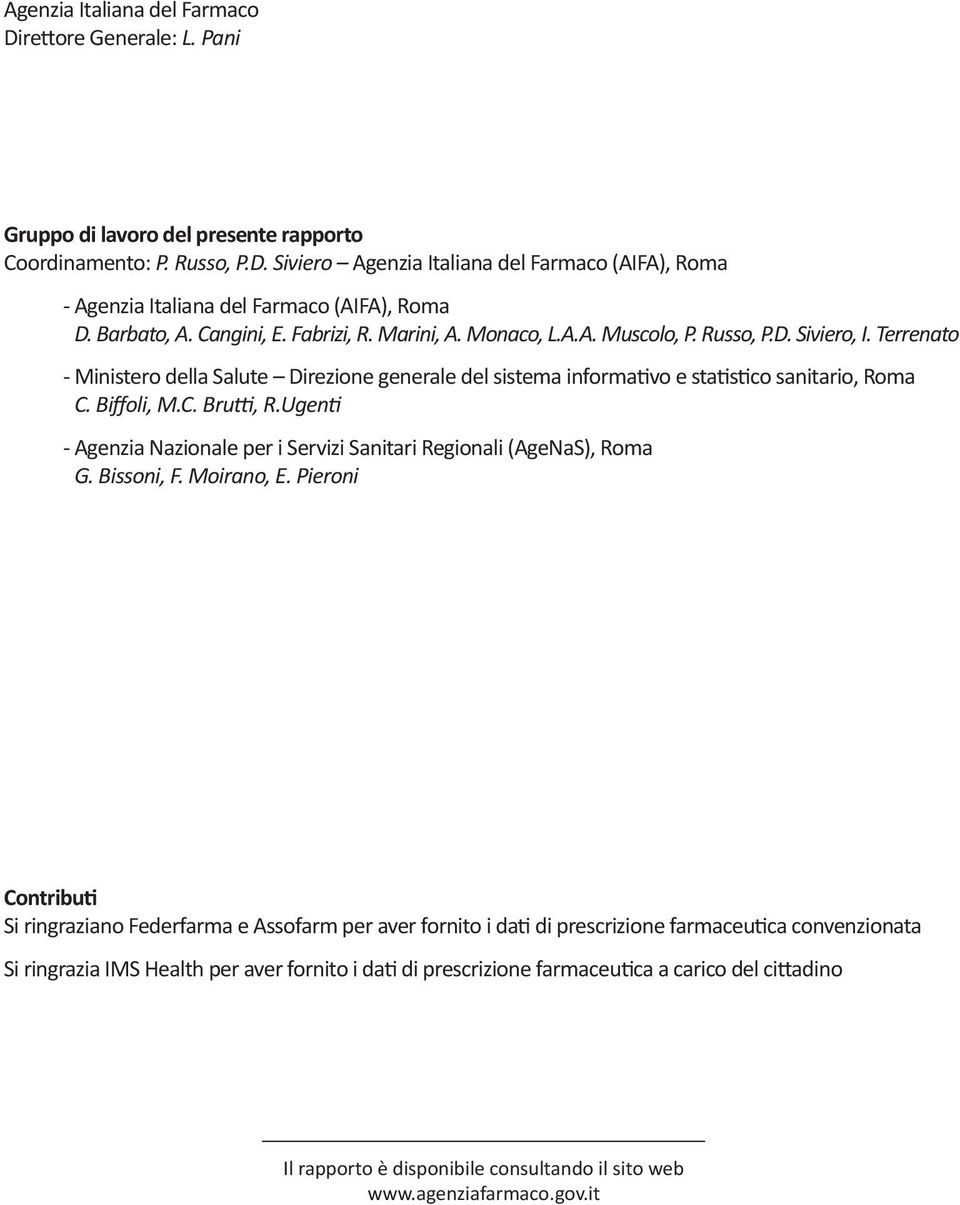 Terrenato - Ministero della Salute Direzione generale del sistema informativo e statistico sanitario, Roma C. Biffoli, M.C. Brutti, R.
