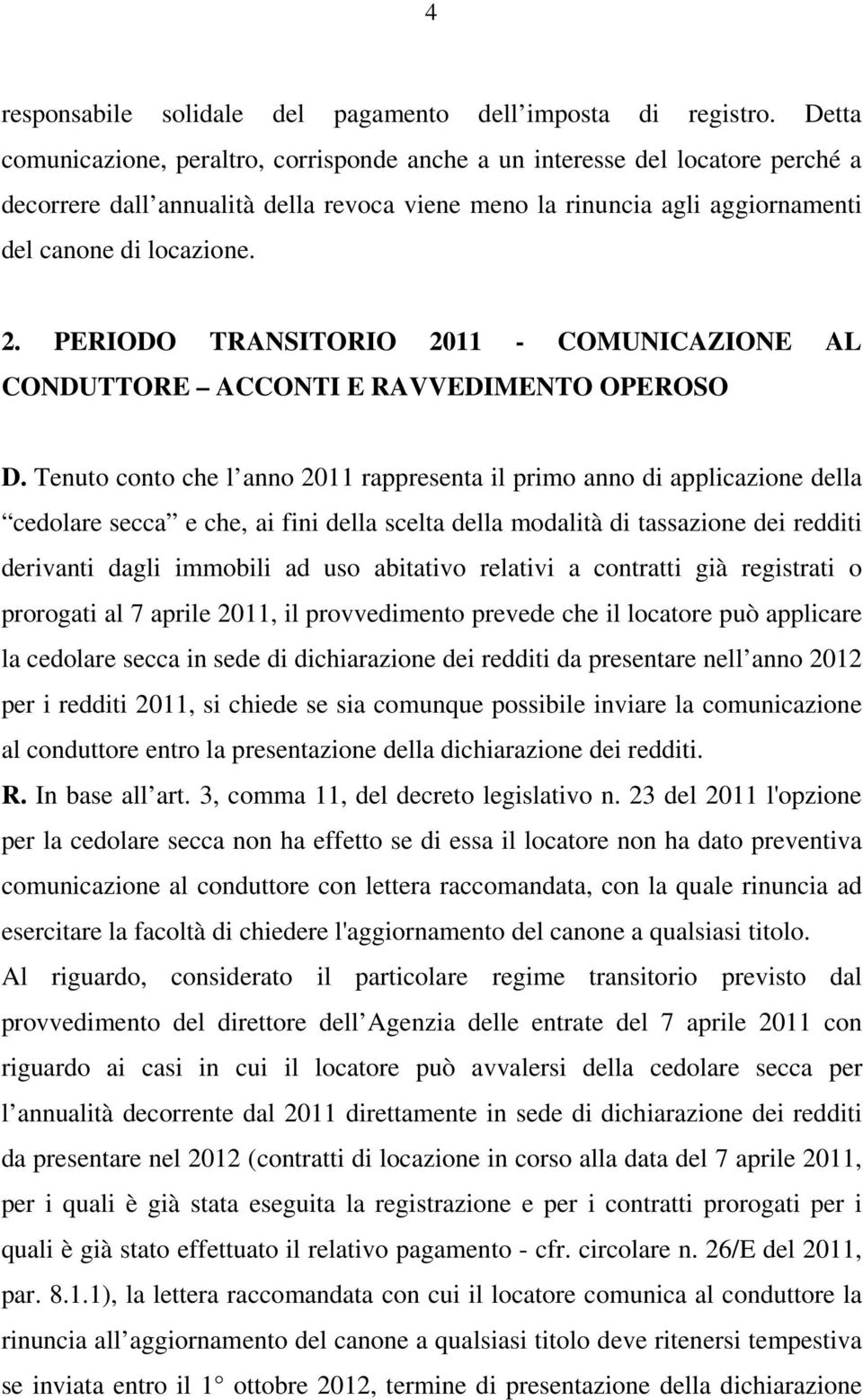 PERIODO TRANSITORIO 2011 - COMUNICAZIONE AL CONDUTTORE ACCONTI E RAVVEDIMENTO OPEROSO D.