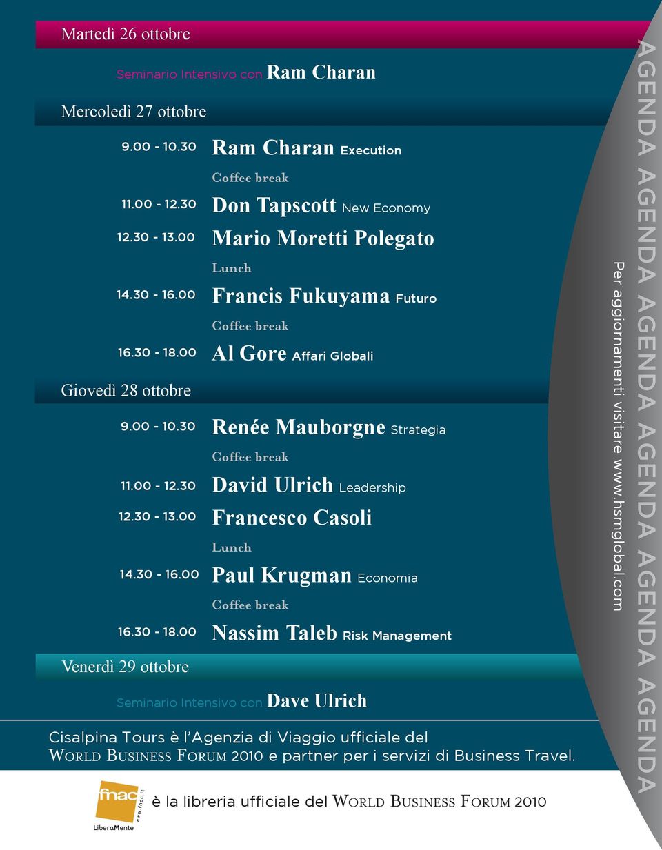 30 David Ulrich Leadership 12.30-13.00 Francesco Casoli Lunch 14.30-16.00 Paul Krugman Economia Coffee break 16.30-18.