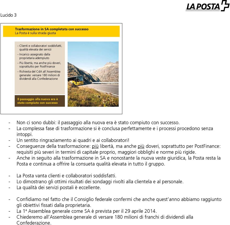 compiuto con successo - Non ci sono dubbi: il passaggio alla nuova era è stato compiuto con successo.