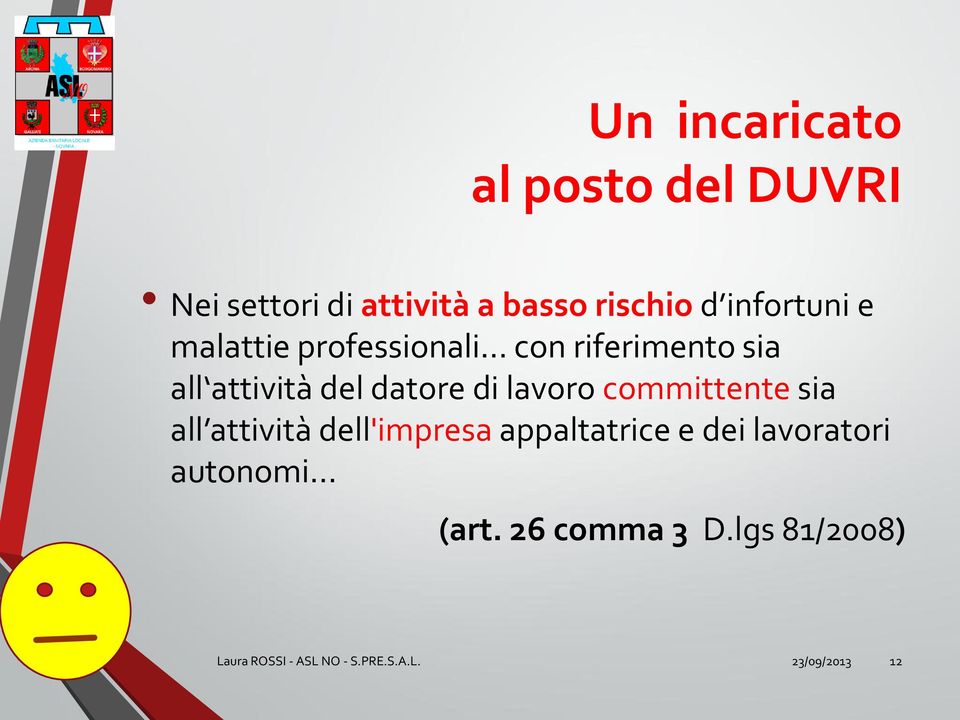 lavoro committente sia all attività dell'impresa appaltatrice e dei lavoratori