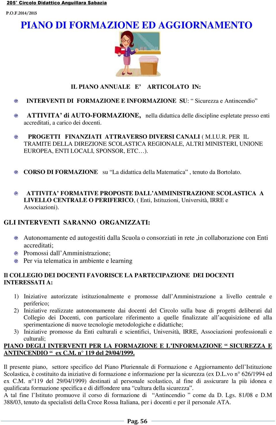 CORSO DI FORMAZIONE su La didattica della Matematica, tenuto da Bortolato.