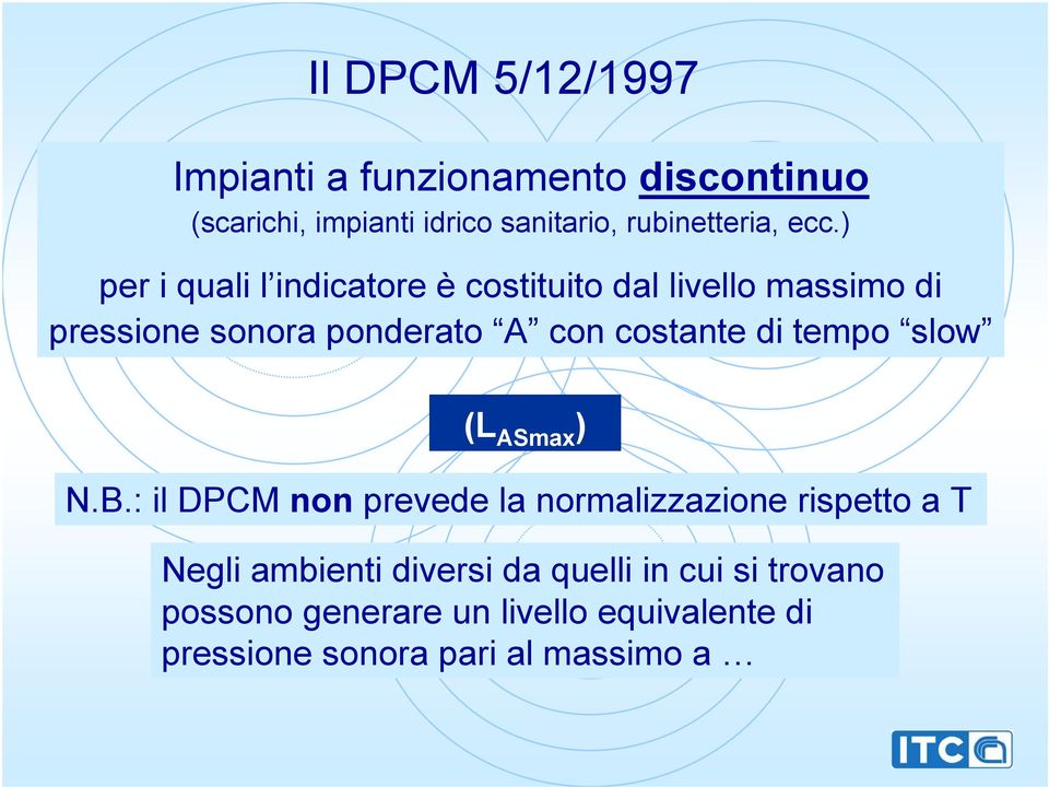 costante di tempo slow (L ASmax ) N.B.