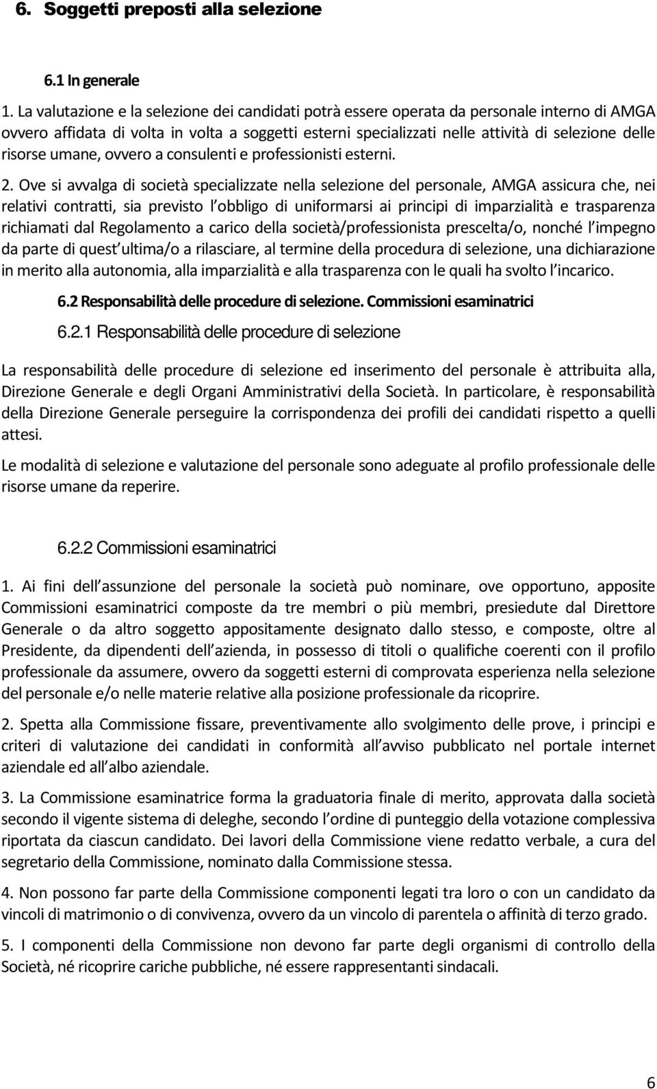 risorse umane, ovvero a consulenti e professionisti esterni. 2.