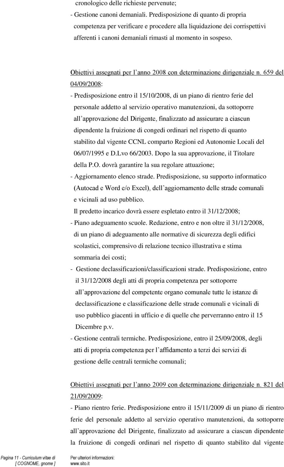 Obiettivi assegnati per l anno 2008 con determinazione dirigenziale n.