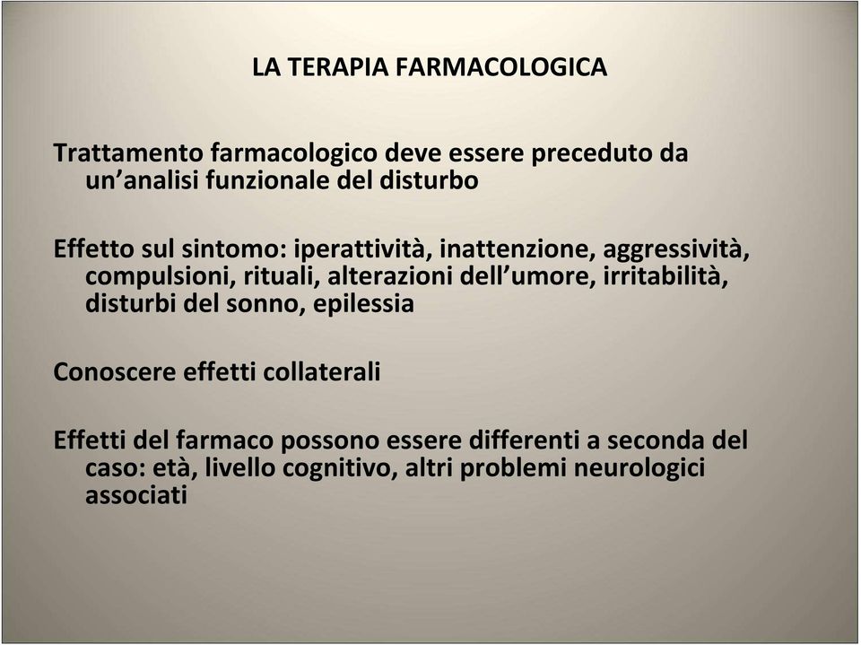 alterazioni dell umore, irritabilità, disturbi del sonno, epilessia Conoscere effetti collaterali