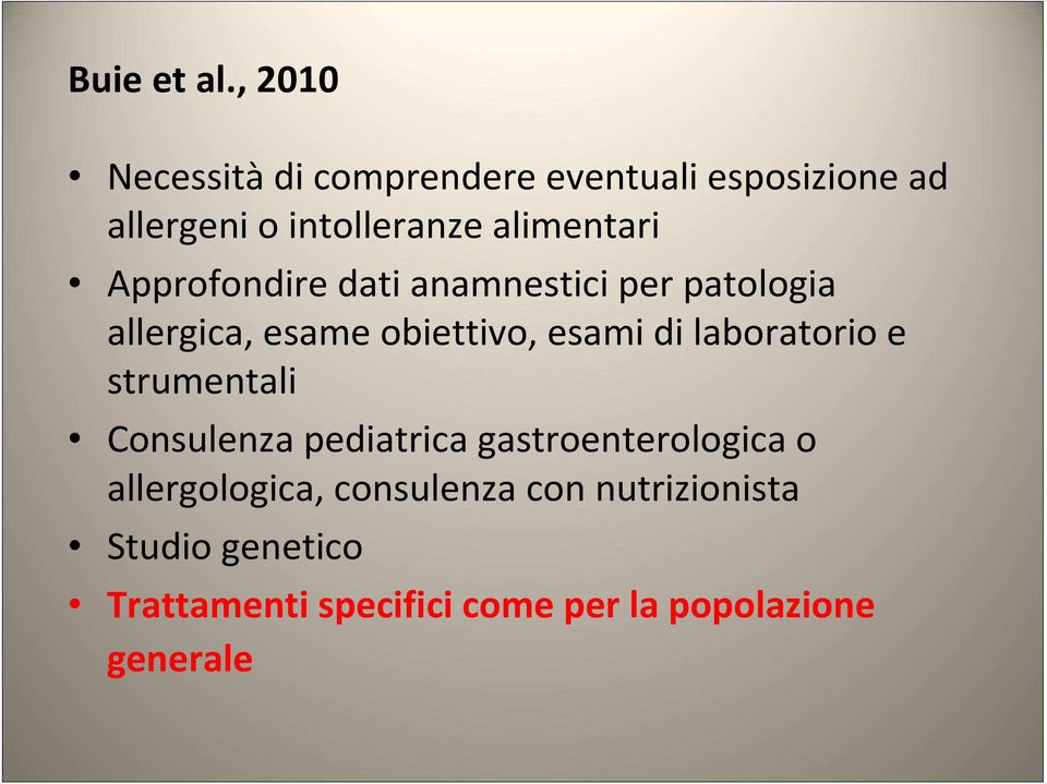 alimentari Approfondire dati anamnesticiper patologia allergica, esame obiettivo, esami di