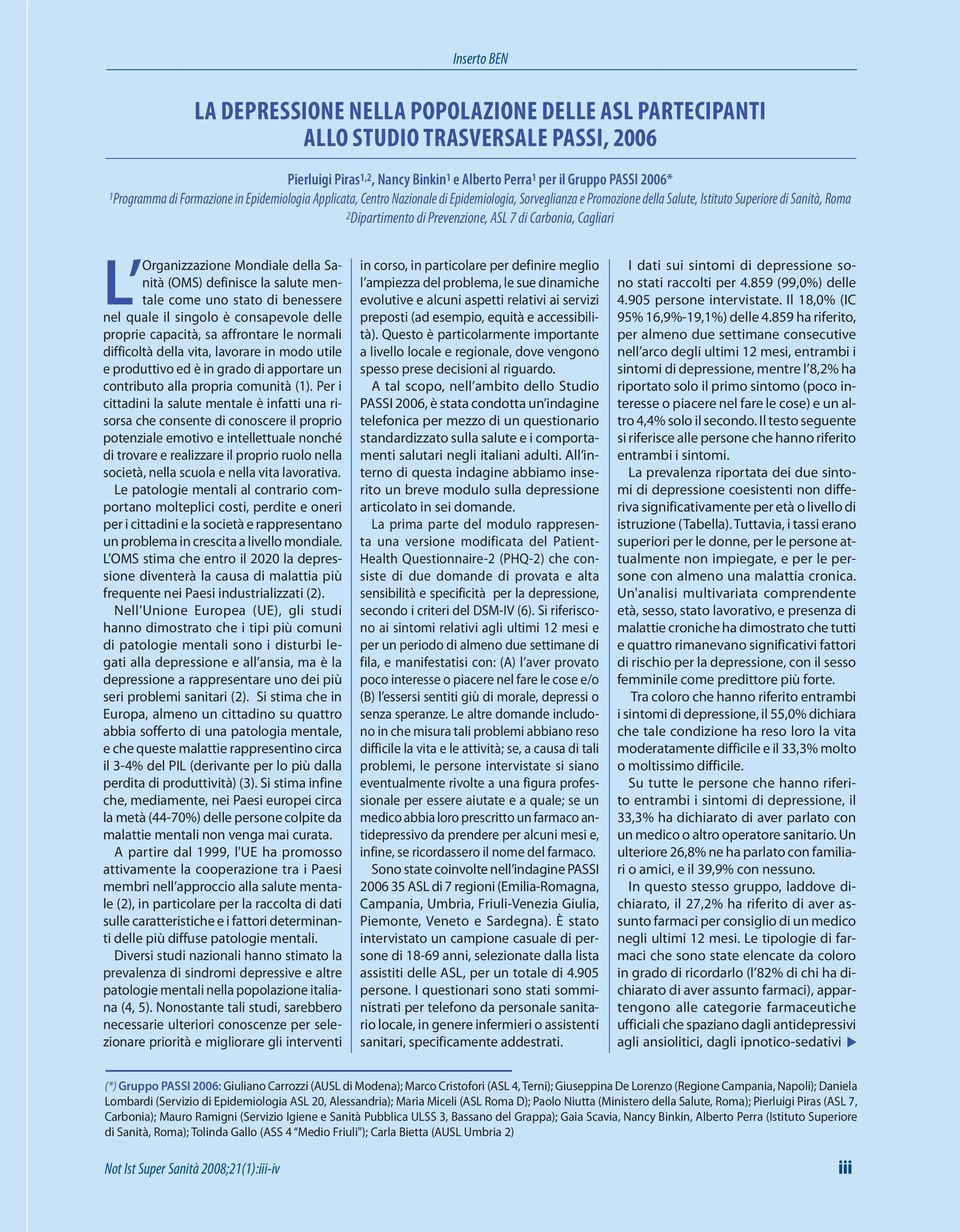 Cagliari Mondiale della Sanità (OMS) definisce la salute mentale come uno stato di benessere L Organizzazione nel quale il singolo è consapevole delle proprie capacità, sa affrontare le normali