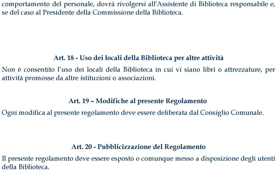 promosse da altre istituzioni o associazioni. Art.