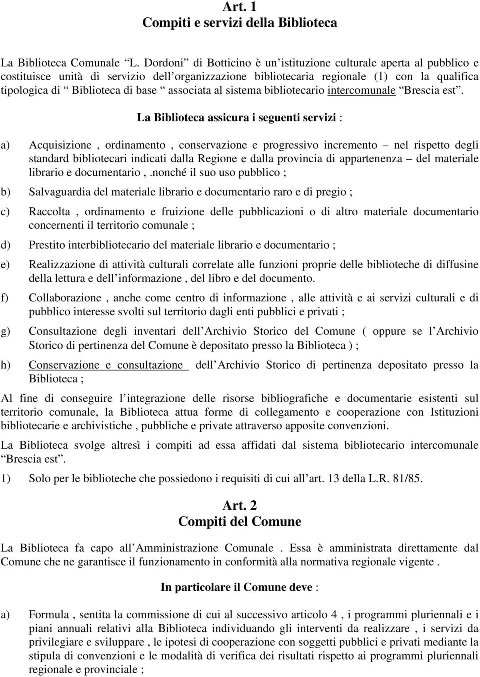 associata al sistema bibliotecario intercomunale Brescia est.