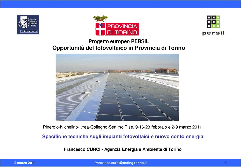 se, 9-16-23 febbraio e 2-9 marzo 2011 Specifiche tecniche sugli impianti