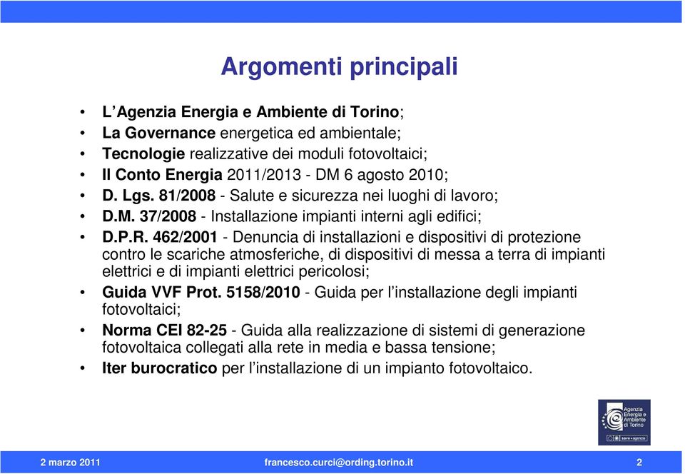 462/2001 - Denuncia di installazioni e dispositivi di protezione contro le scariche atmosferiche, di dispositivi di messa a terra di impianti elettrici e di impianti elettrici pericolosi; Guida VVF