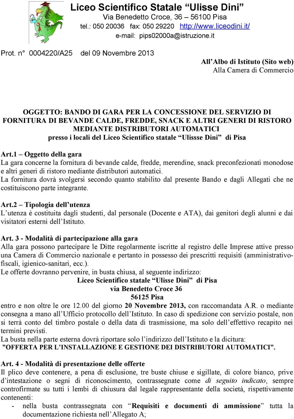 GENERI DI RISTORO MEDIANTE DISTRIBUTORI AUTOMATICI presso i locali del Liceo Scientifico statale Ulissse Dini di Pisa Art.