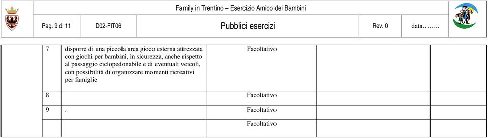 per bambini, in sicurezza, anche rispetto al passaggio ciclopedonabile