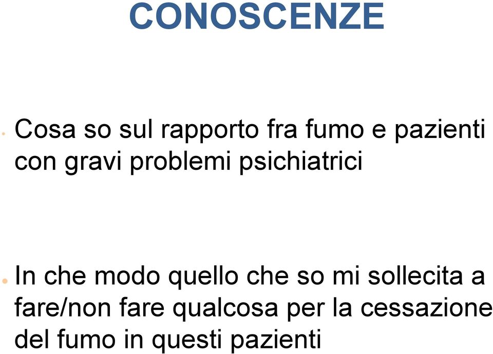 modo quello che so mi sollecita a fare/non fare