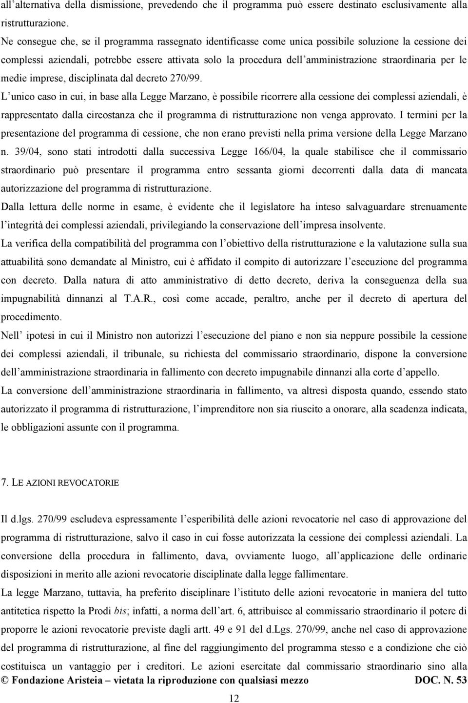 straordinaria per le medie imprese, disciplinata dal decreto 270/99.