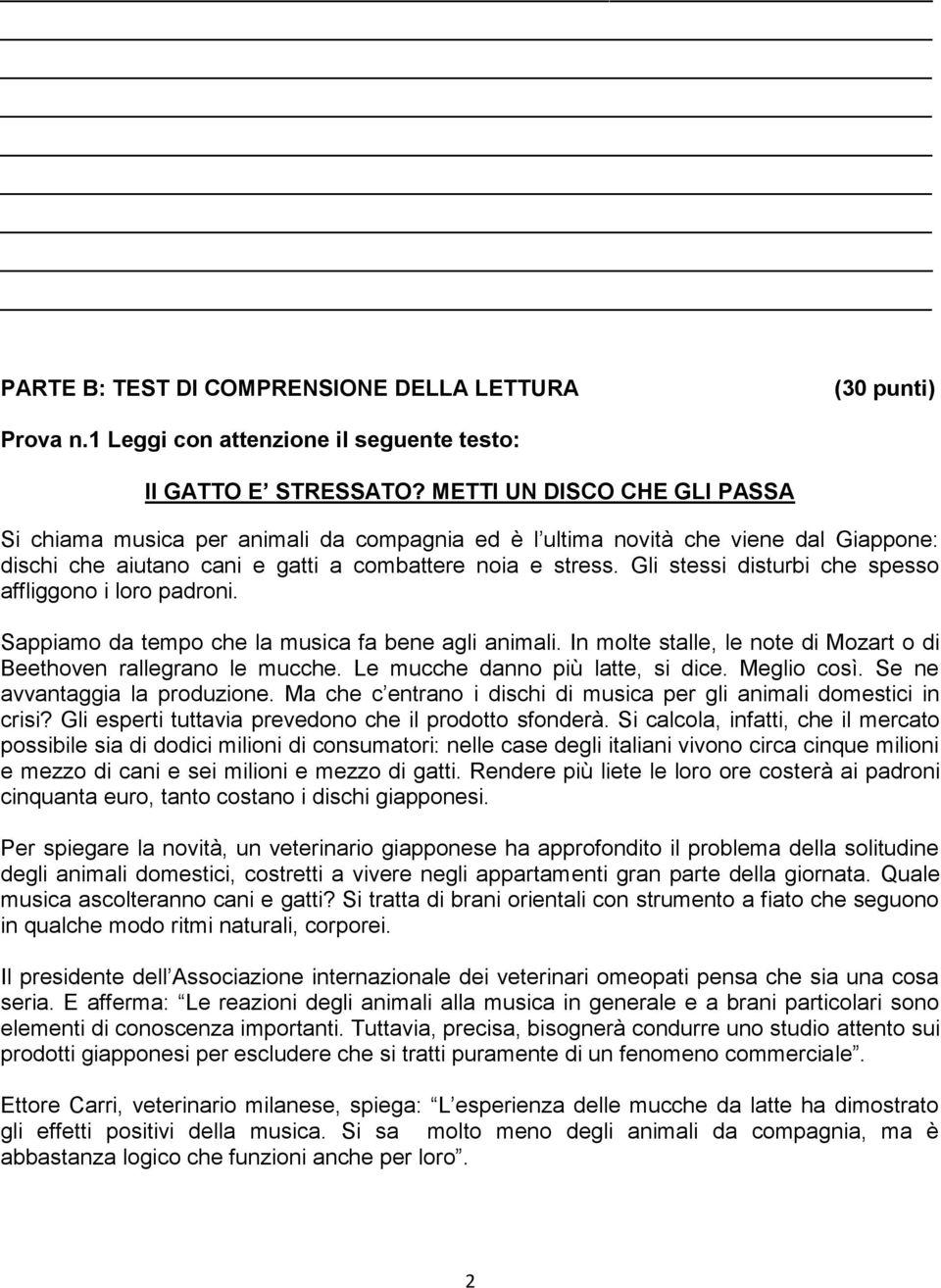 Gli stessi disturbi che spesso affliggono i loro padroni. Sappiamo da tempo che la musica fa bene agli animali. In molte stalle, le note di Mozart o di Beethoven rallegrano le mucche.