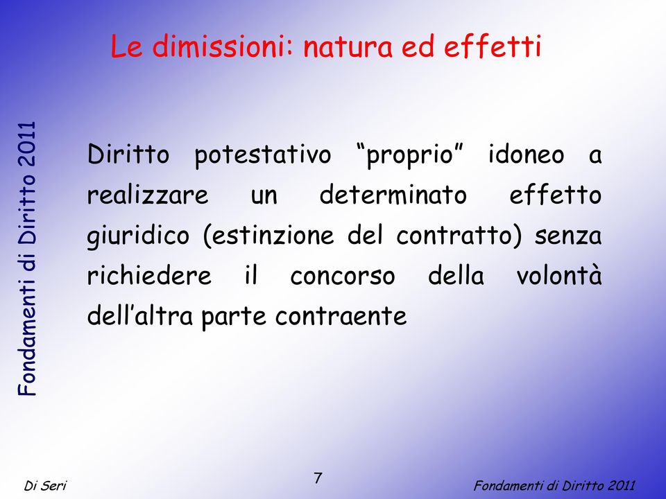 giuridico (estinzione del contratto) senza richiedere