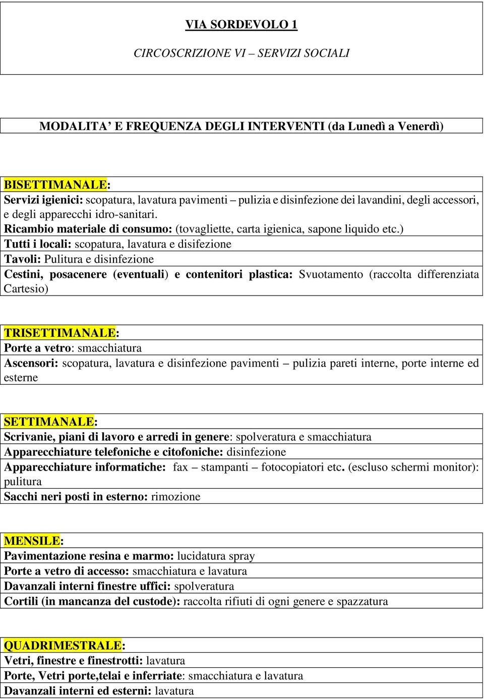 informatiche: fax stampanti fotocopiatori etc.