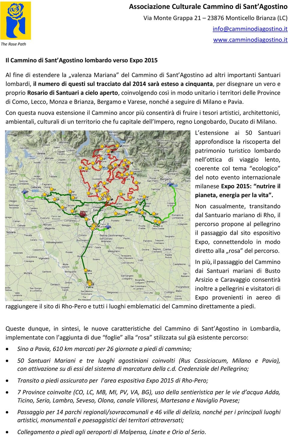 Bergamo e Varese, nonché a seguire di Milano e Pavia.