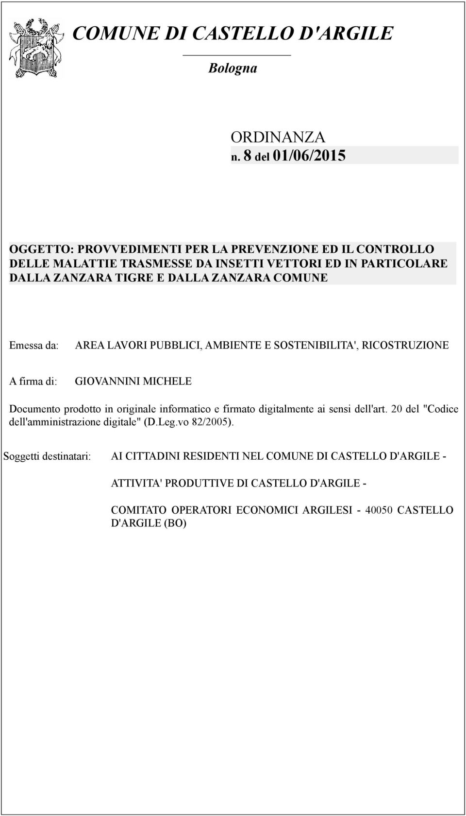 ZANZARA COMUNE Emessa da: AREA LAVORI PUBBLICI, AMBIENTE E SOSTENIBILITA', RICOSTRUZIONE A firma di: GIOVANNINI MICHELE Documento prodotto in originale informatico e