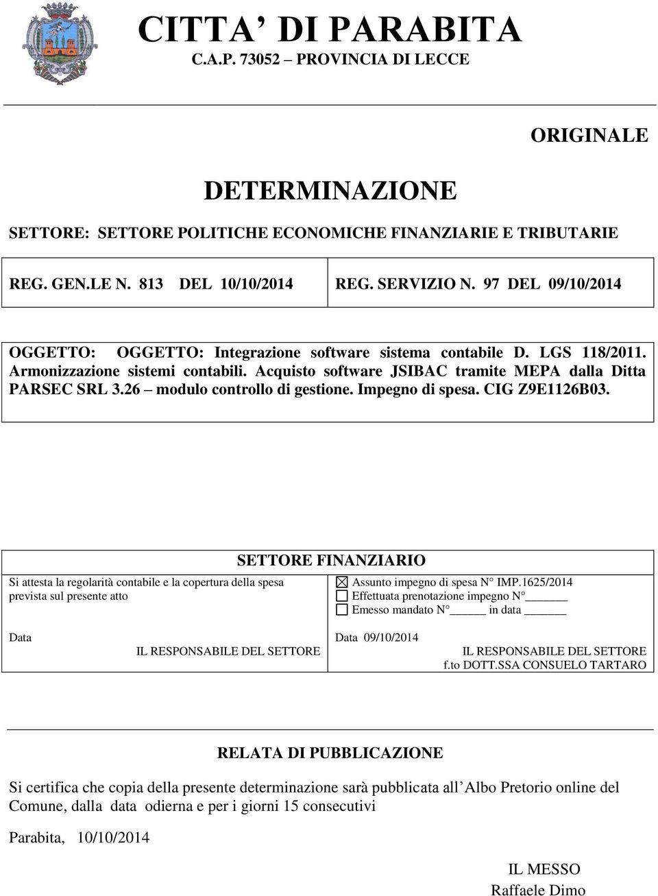 26 modulo controllo di gestione. Impegno di spesa. CIG Z9E1126B03.