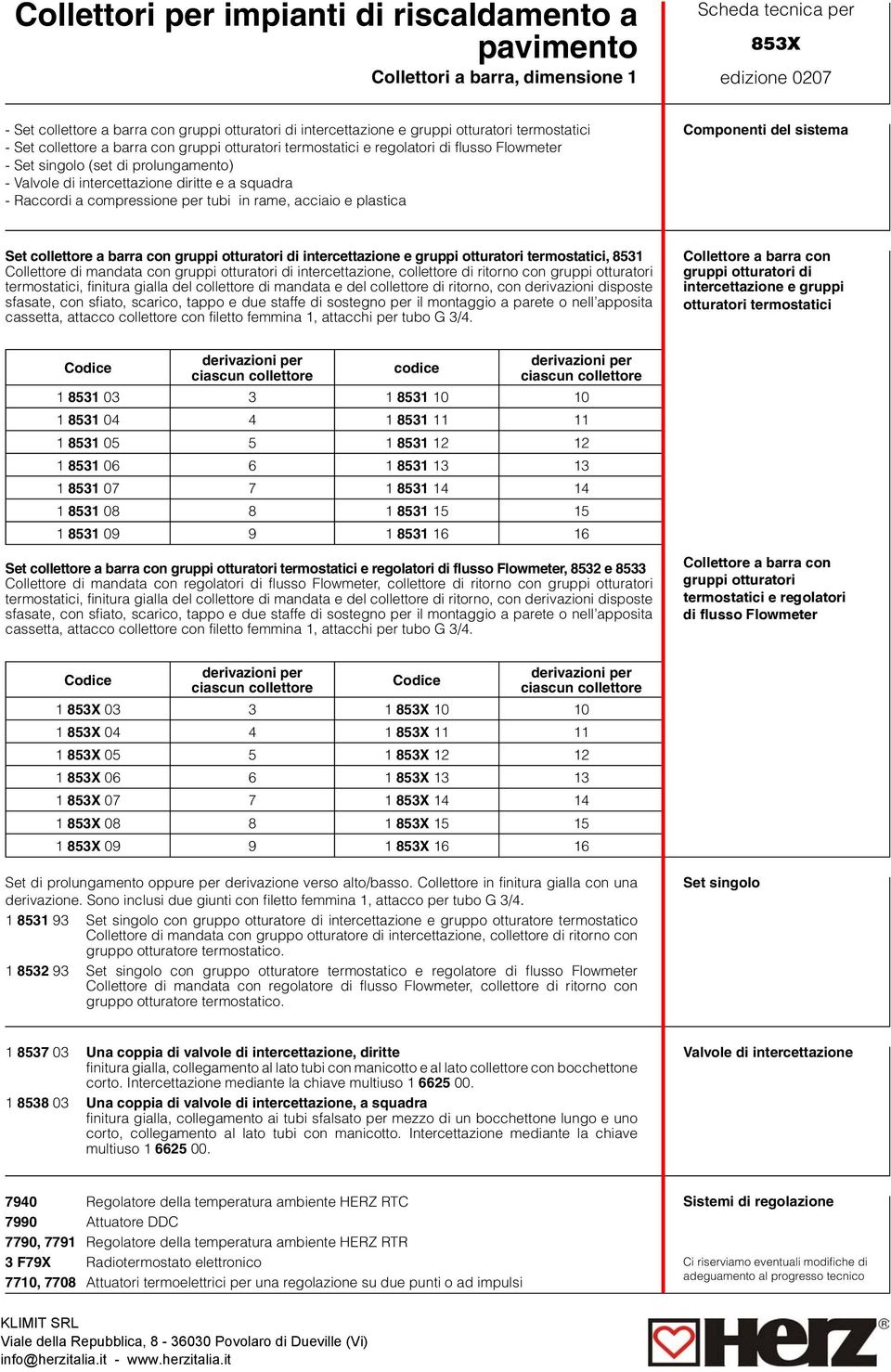 squadra - Raccordi a compressione per tubi in rame, acciaio e plastica Componenti del sistema Set collettore a barra con gruppi otturatori di intercettazione e gruppi otturatori termostatici, 8531