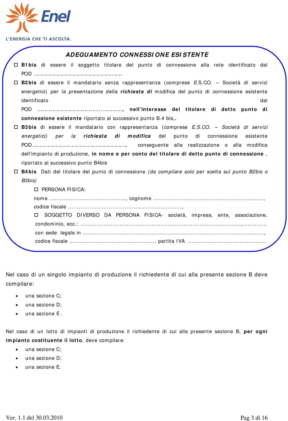 Società di servizi energetici) per la richiesta di modifica del punto di connessione esistente POD.