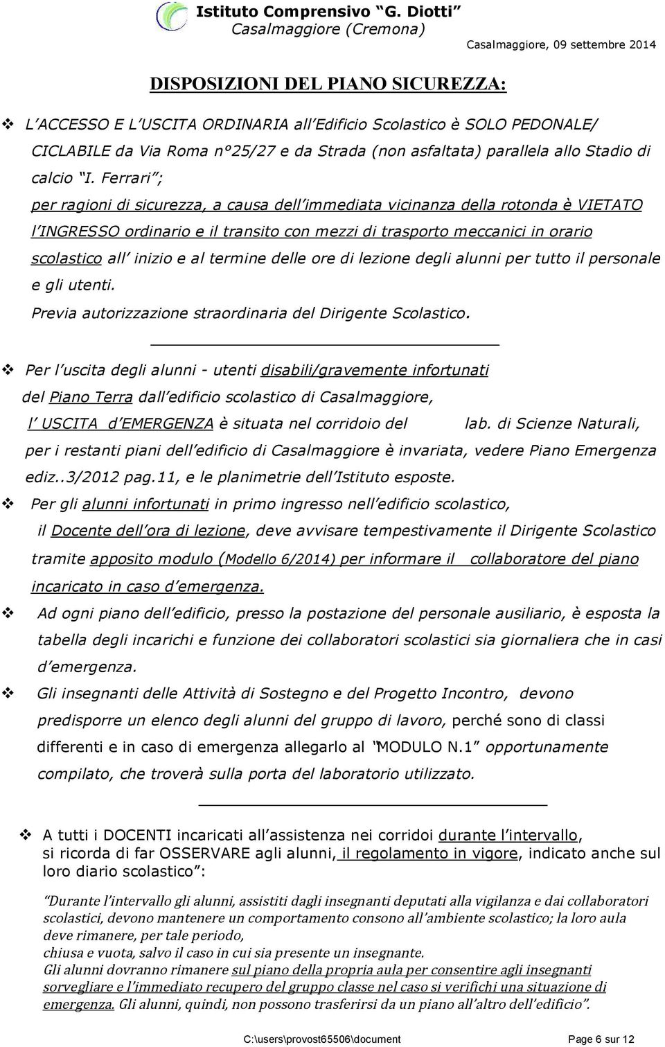 e da Strada (non asfaltata) parallela allo Stadio di calcio I.