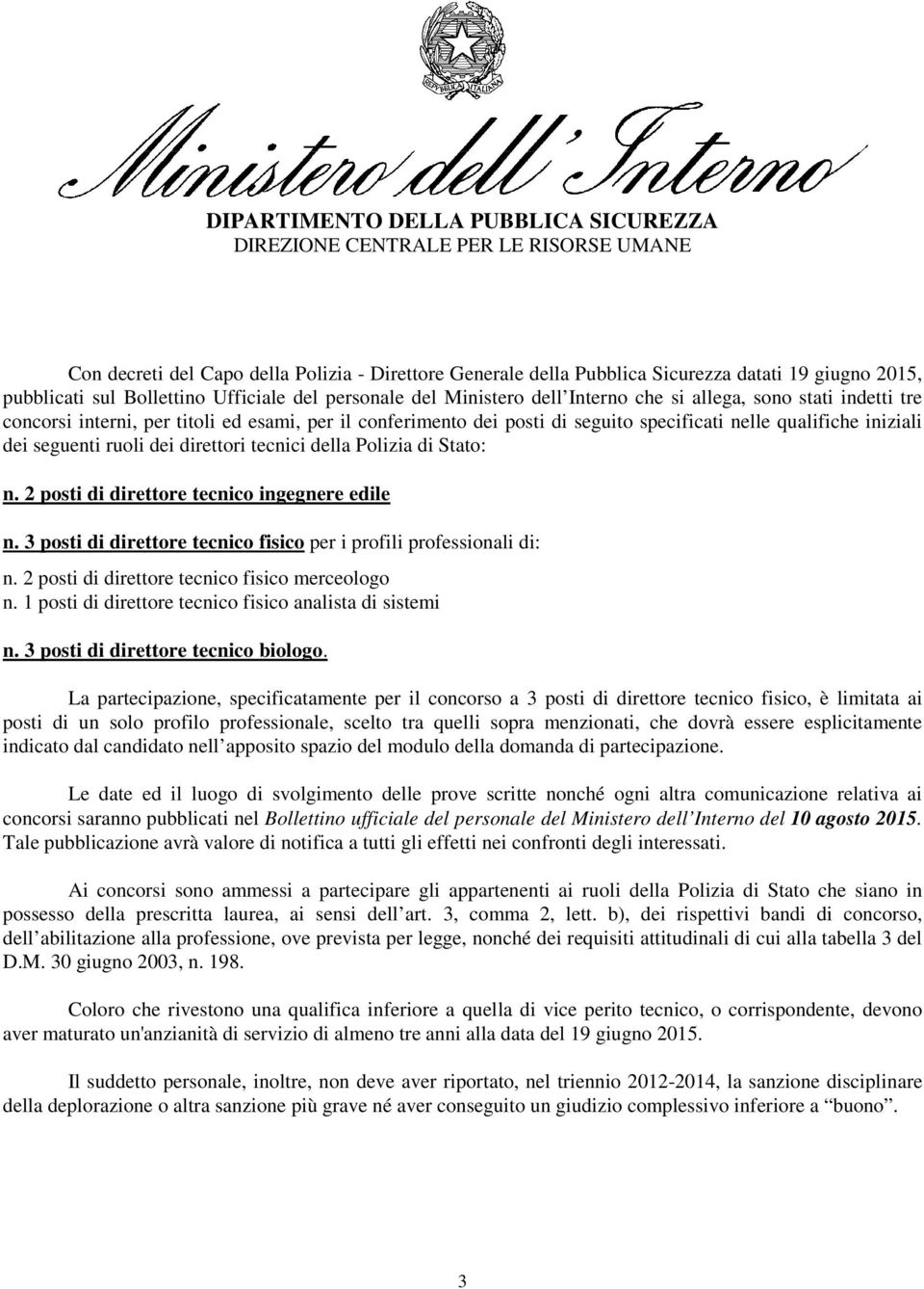 dei direttori tecnici della Polizia di Stato: n. 2 posti di direttore tecnico ingegnere edile n. 3 posti di direttore tecnico fisico per i profili professionali di: n.