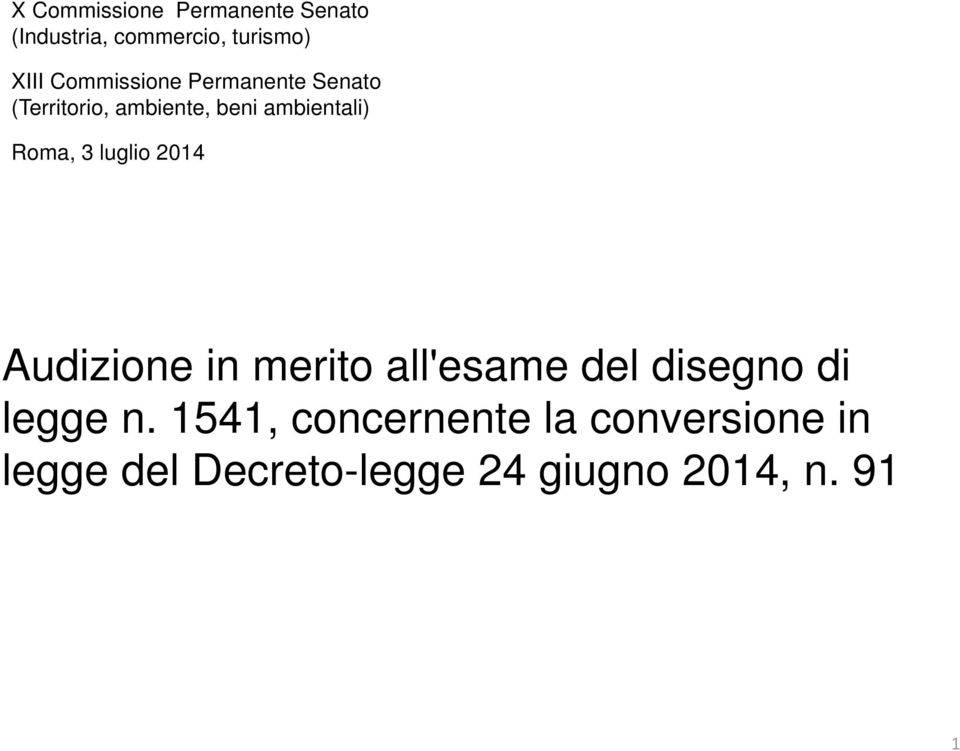 Roma, 3 luglio 2014 Audizione in merito all'esame del disegno di legge n.