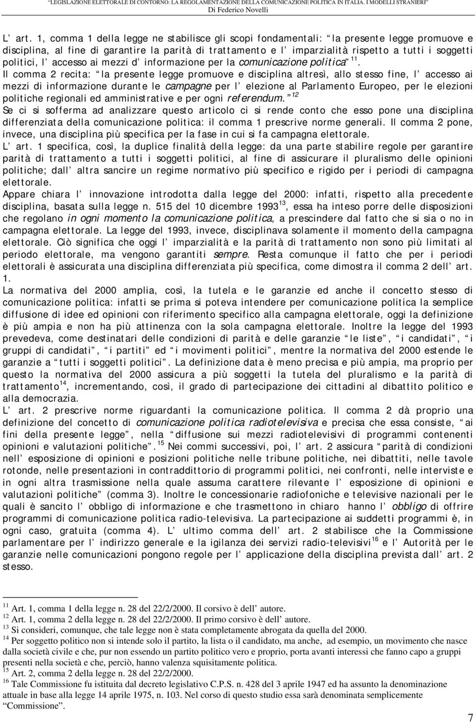 politici, l accesso ai mezzi d informazione per la comunicazione politica 11.