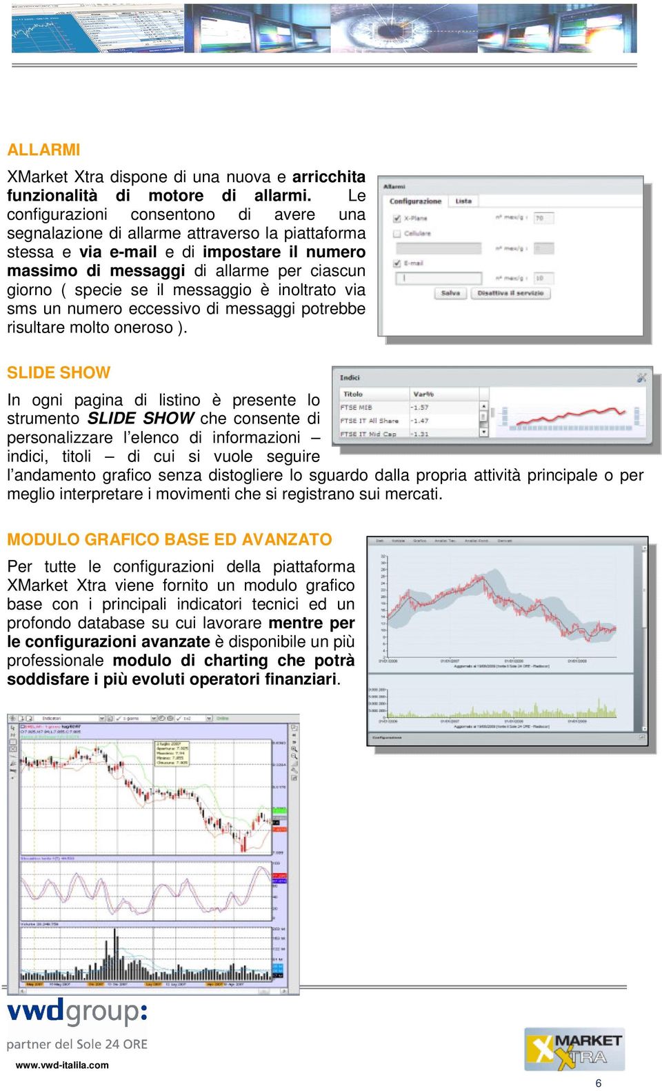 il messaggio è inoltrato via sms un numero eccessivo di messaggi potrebbe risultare molto oneroso ).