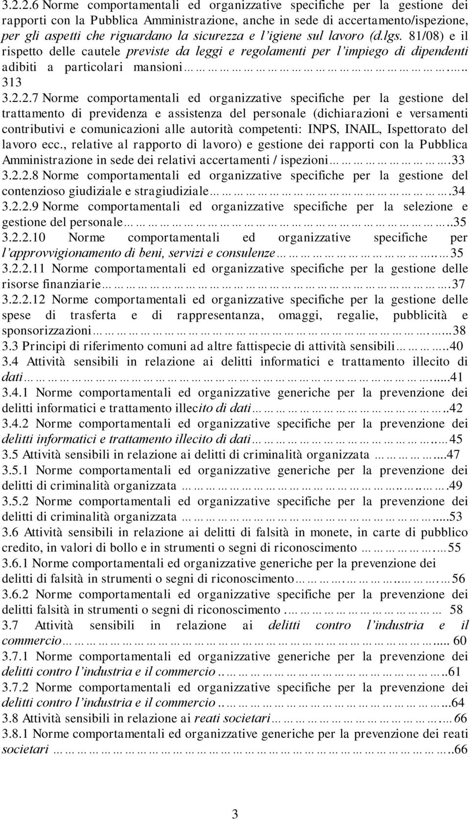 2.7 Norme comportamentali ed organizzative specifiche per la gestione del trattamento di previdenza e assistenza del personale (dichiarazioni e versamenti contributivi e comunicazioni alle autorità