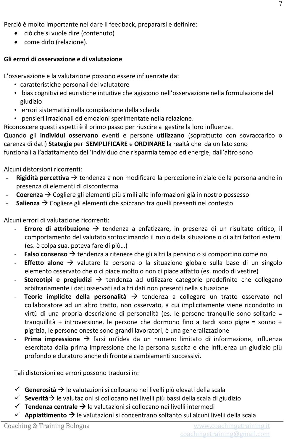 nell osservazione nella formulazione del giudizio errori sistematici nella compilazione della scheda pensieri irrazionali ed emozioni sperimentate nella relazione.