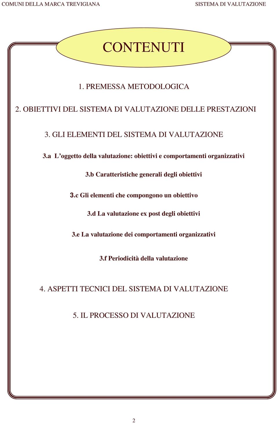 b Caratteristiche generali degli obiettivi 3.c Gli elementi che compongono un obiettivo 3.