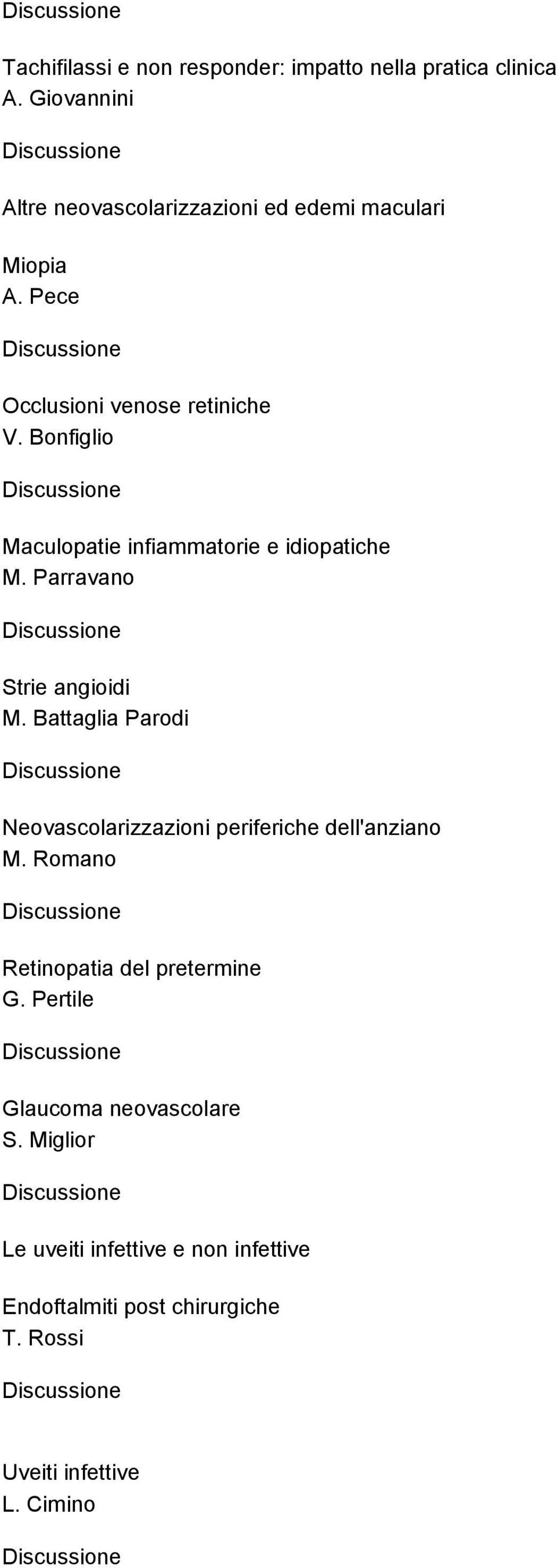Bonfiglio Maculopatie infiammatorie e idiopatiche M. Parravano Strie angioidi M.
